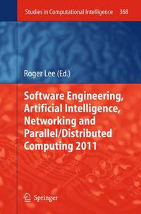 Cover image for Software Engineering, Artificial Intelligence, Networking and Parallel/Distributed Computing 2011