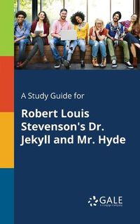 Cover image for A Study Guide for Robert Louis Stevenson's Dr. Jekyll and Mr. Hyde