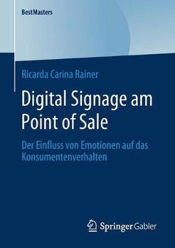 Cover image for Digital Signage am Point of Sale: Der Einfluss von Emotionen auf das Konsumentenverhalten