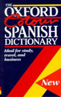 Cover image for Oxford Colour Spanish Dictionary