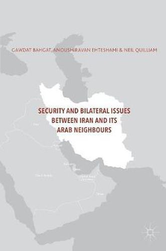 Security and Bilateral Issues between Iran and its Arab Neighbours