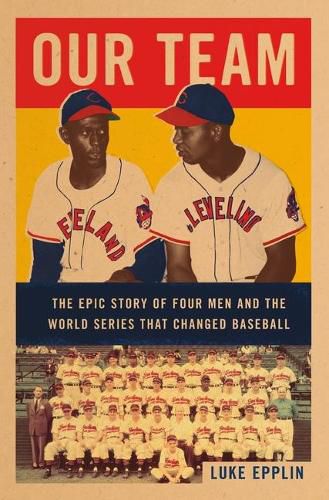 Cover image for Our Team: The Epic Story of Four Men and the World Series That Changed Baseball