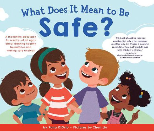 Cover image for What Does It Mean to Be Safe?: A thoughtful discussion for readers of all ages about drawing healthy boundaries and making safe choices