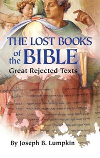 Cover image for Lost Books of the Bible: The Great Rejected Texts