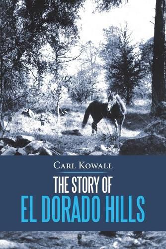 Cover image for The Story of El Dorado Hills