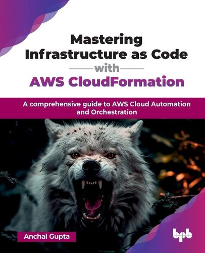 Cover image for Mastering Infrastructure as Code with AWS CloudFormation