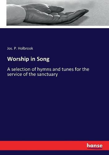 Cover image for Worship in Song: A selection of hymns and tunes for the service of the sanctuary