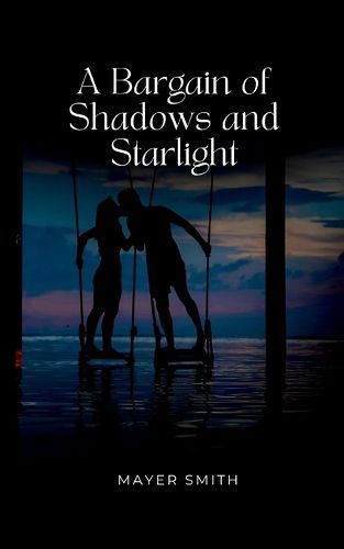 Cover image for A Bargain of Shadows and Starlight