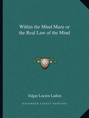 Cover image for Within the Mind Maze or the Real Law of the Mind