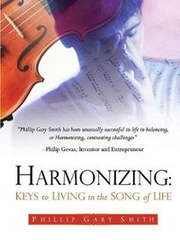 Cover image for HARMONIZING: Keys to Living in the Song of Life