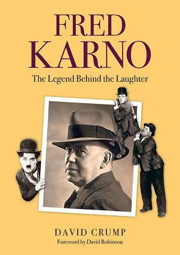 Cover image for Fred Karno: The Legend Behind the Laughter