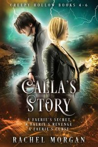 Cover image for Calla's Story (Creepy Hollow Books 4, 5 & 6)