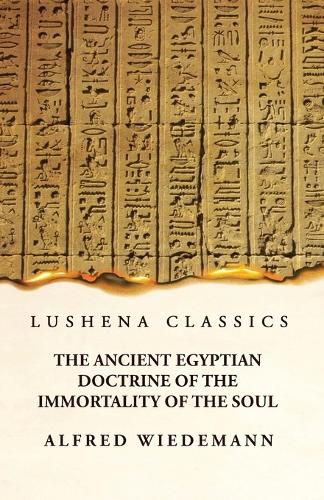Cover image for The Ancient Egyptian Doctrine of the Immortality of the Soul