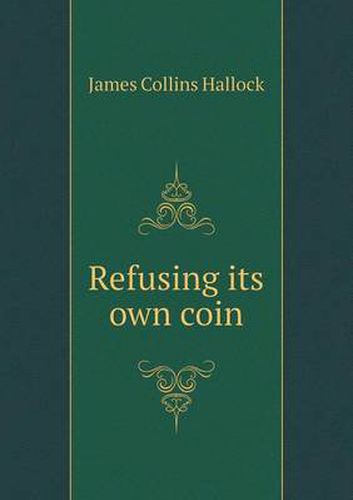 Cover image for Refusing Its Own Coin