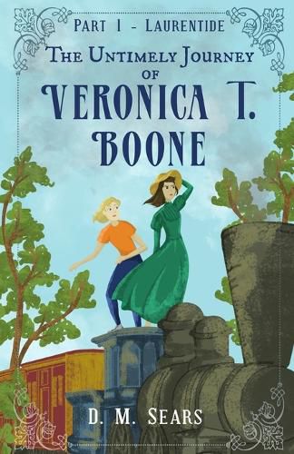 The Untimely Journey of Veronica T. Boone: Part 1 - Laurentide