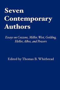 Cover image for Seven Contemporary Authors: Essays on Cozzens, Miller, West, Golding, Heller, Albee, and Powers