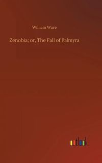 Cover image for Zenobia; or, The Fall of Palmyra