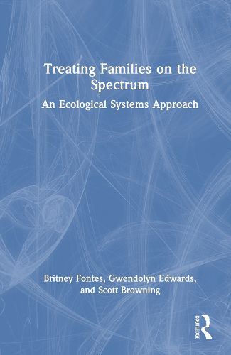 Cover image for Treating Families on the Spectrum