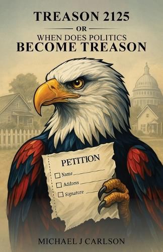 Cover image for Treason 2125 Or When Does Politics Become Treason