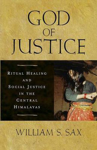 Cover image for God of Justice: Ritual Healing and Social Justice in the Central Himalayas