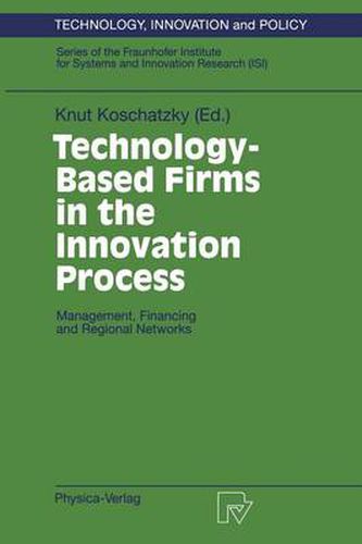 Cover image for Technology-Based Firms in the Innovation Process: Management, Financing and Regional Networks