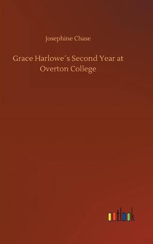 Grace Harlowes Second Year at Overton College