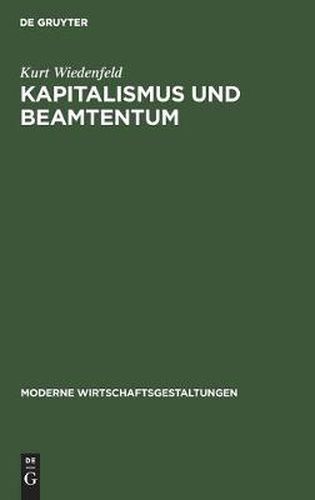 Cover image for Kapitalismus Und Beamtentum: (Produzententum Und Konsumententum in Der Weltmarkt-Wirtschaft)