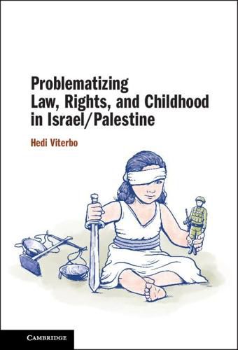 Cover image for Problematizing Law, Rights, and Childhood in Israel/Palestine