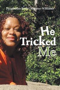 Cover image for He Tricked Me