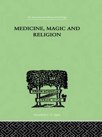 Cover image for Medicine, Magic and Religion: The FitzPatrick Lectures delivered before The Royal College of Physicians in London in 1915-1916