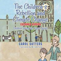 Cover image for The Children's Rebellion and Climate Change: Coloured Version