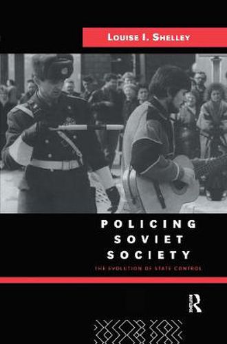 Policing Soviet Society: The Evolution of State Control