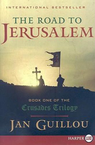 Cover image for The Road to Jerusalem: Book One of the Crusades Trilogy