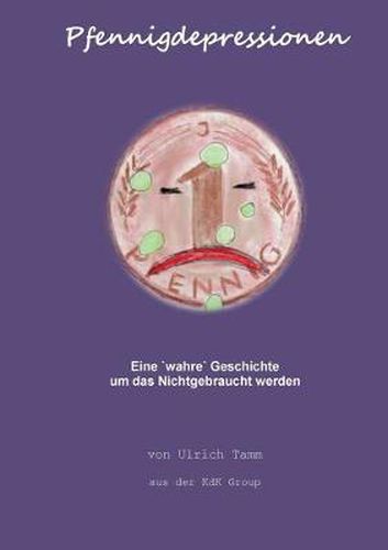 Cover image for Pfennigdepressionen: Eine wahre Geschichte um das Nichtgebraucht werden