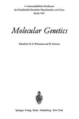 Cover image for Molecular Genetics: 4. wissenschaftliche Konferenz der Gesellschaft Deutscher Naturforscher und AErzte Berlin 1967