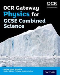 Cover image for OCR Gateway Physics for GCSE Combined Science Student Book