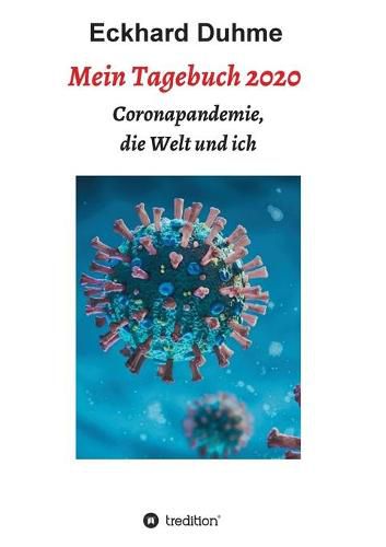 Cover image for Mein Tagebuch 2020: Coronapandemie, die Welt und ich