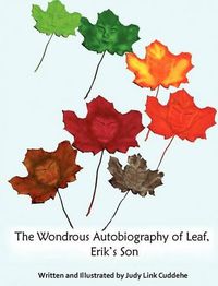 Cover image for The Wondrous Autobiography of Leaf, Erik's Son