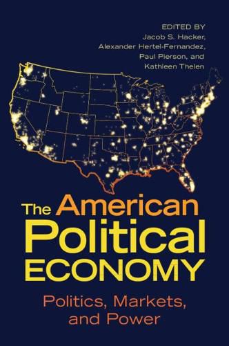 The American Political Economy: Politics, Markets, and Power