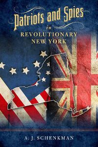 Cover image for Patriots and Spies in Revolutionary New York