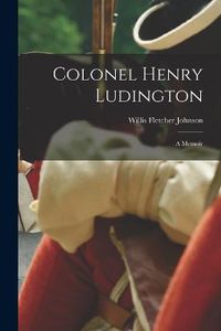 Cover image for Colonel Henry Ludington