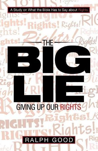 Cover image for The Big Lie: Giving up Our Rights