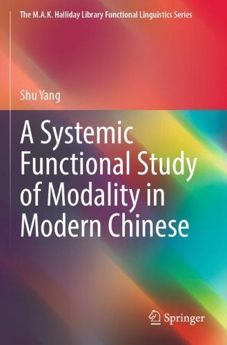 Cover image for A Systemic Functional Study of Modality in Modern Chinese