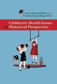 Cover image for Childrenas Health Issues in Historical Perspective