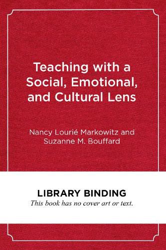 Cover image for Teaching with a Social, Emotional, and Cultural Lens: A Framework for Educators and Teacher-Educators