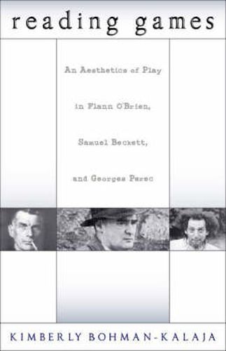 Reading Games: An Aesthetics of Play in Flann O'Brien, Samuel Beckett & Georges Perec