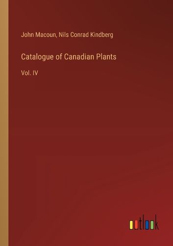 Catalogue of Canadian Plants