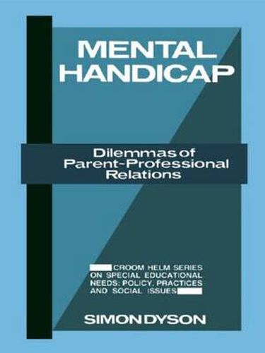 Cover image for Mental Handicap: Dilemmas of Parent-Professional Relations