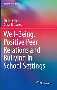 Cover image for Well-Being, Positive Peer Relations and Bullying in School Settings