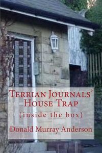 Cover image for Terrian Journals' House Trap: (inside the Box)